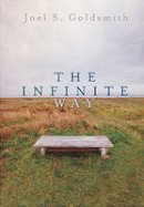 Joel S. Goldsmith - Infinite Way - 9780875163093 - V9780875163093