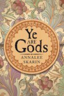 Annalee Skarin - Ye Are Gods - 9780875167183 - V9780875167183