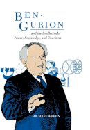 Michael Keren - Ben Gurion & the Intellectuals - 9780875800943 - V9780875800943