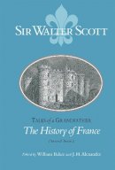Walter Scott - Tales of a Grandfather: the History of France - 9780875802084 - V9780875802084