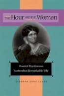 Deborah Logan - The Hour and the Woman: Harriet Martineau's 