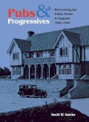 David Gutzke - Pubs and Progressives: Reinventing the Public House in England, 1896-1960 - 9780875803357 - V9780875803357