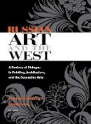 Rosalind Blakesley - Russian Art and the West - 9780875803609 - V9780875803609