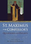 Saint Maximus The Confessor - ST. MAXIMUS THE CONFESSOR'S QUESTIONS & DOUBTS - 9780875804132 - V9780875804132