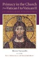Maximos Vgenopoulos - Primacy in the Church from Vatican I to Vatican II - 9780875804736 - V9780875804736