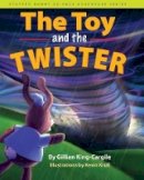 Gillian King-Cargile - Toy and the Twister - 9780875804965 - V9780875804965