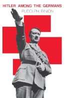 Rudolf Binion - Hitler Among the Germans - 9780875805313 - V9780875805313