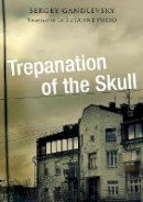 Sergey Gandlevsky - Trepanation of the Skull - 9780875807157 - V9780875807157