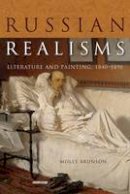 Molly Brunson - Russian Realisms: Literature and Painting, 1840–1890 - 9780875807386 - V9780875807386