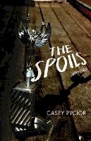 Casey Pycior - The Spoils. Stories.  - 9780875807614 - V9780875807614
