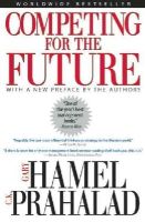 Hamel, Gary; Prahalad, C.K. - Competing for the Future - 9780875847160 - V9780875847160