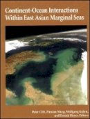 Peter Clift (Ed.) - Continent-Ocean Interactions Within East Asian Marginal Seas - 9780875904146 - V9780875904146