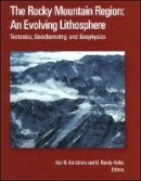Karl E. Karlstrom (Ed.) - The Rocky Mountain Region: An Evolving Lithosphere - 9780875904191 - V9780875904191