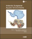Martin J. Siegert (Ed.) - Antarctic Subglacial Aquatic Environments - 9780875904825 - V9780875904825