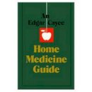  - Edgar Cayce Home Medicine Guide - 9780876041390 - V9780876041390