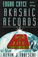 Kevin J. Todeschi - Edgar Cayce on the Akashic Records, the Book of Life - 9780876044018 - V9780876044018