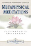 Paramahansa Yogananda - Metaphysical Meditations - 9780876120415 - V9780876120415