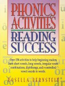 Rosella Bernstein - Phonics Activities for Reading Success - 9780876285640 - V9780876285640