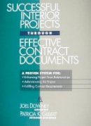 Joel Downey - Successful Interior Projects Through Effective Contract Documents - 9780876293836 - V9780876293836