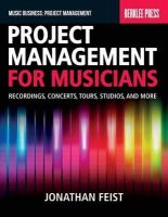 Jonathan Feist - Project Management for Musicians: Recordings, Concerts, Tours, Studios & More (Music Business: Project Management) - 9780876391358 - V9780876391358