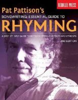 Pat Pattison - Pat Pattison's Songwriting: Essential Guide to Rhyming: A Step-by-Step Guide to Better Rhyming for Poets and Lyricists - 9780876391501 - V9780876391501