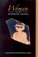 Susan I. Rotroff - Women in the Athenian Agora - 9780876616444 - V9780876616444