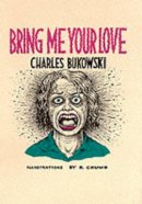 Charles Bukowski - Bring Me Your Love - 9780876856062 - KMK0021503