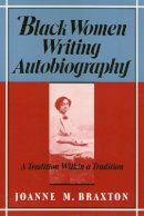 Joanne Braxton - Black Women Writing Autobiography - 9780877228035 - V9780877228035