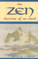 D.t. Suzuki - The Zen Doctrine of No Mind: The Significance of the Sutra of Hui-Neng - 9780877281825 - V9780877281825
