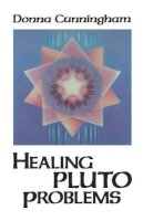 Donna Cunningham - Healing Pluto Problems - 9780877283980 - V9780877283980