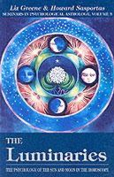 Liz Greene - The Luminaries: The Psychology of the Sun and Moon in the Horoscope (Seminars in Psychological Astrology) - 9780877287506 - V9780877287506