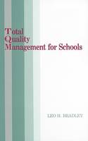 Leo H. Bradley - Total Quality Management for Schools:  Book - 9780877629726 - V9780877629726