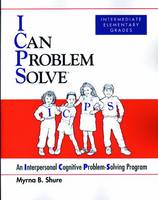 Myrna B. Shure - I Can Problem Solve: An Interpersonal Cognitive Problem-Solving Program : Intermediate Elementary Grades - 9780878224715 - V9780878224715