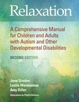 June Groden - Relaxation: A Comprehensive Manual for Children and Adults with Autism and Other Developmental Disabilities, Second Edition - 9780878227020 - V9780878227020