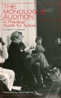 Karen Kohlhaas - The Monologue Audition: A Practical Guide for Actors - 9780879102913 - V9780879102913