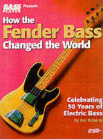 Jim Roberts - How the Fender Bass Changed the World - 9780879306304 - V9780879306304