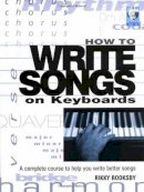 Rikky Rooksby - How to Write Songs on Keyboards - 9780879308629 - V9780879308629