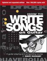 Rikky Rooksby - How To Write Songs On Guitar - Revised - 9780879309428 - V9780879309428