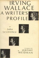 John Leverence - Irving Wallace: A Writer's Profile (Profiles in Popular Culture,) - 9780879720636 - V9780879720636