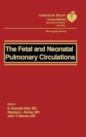 E. Kenneth Weir - The Fetal and Neonatal Pulmonary Circulation - 9780879934392 - V9780879934392