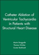 Martin Borggrefe - Catheter Ablation of Ventricular Tachycardia in Patients with Structural Heart Disease - 9780879934651 - V9780879934651