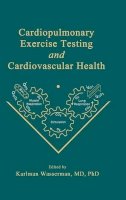 Wasserman - Cardiopulmonary Exercise Testing and Cardiovascular Health - 9780879937003 - V9780879937003