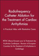 Retac (Reseau Europeen Pour Le Traitement Des Arythmies Cardiaques - Reunion Of European Countries For The Treatment Of Arrhythmias In Cardiology) - Radiofrequency Catheter Ablation - 9780879937102 - V9780879937102