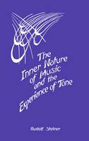 Rudolf Steiner - The Inner Nature of Music and the Experience of Tone - 9780880100748 - V9780880100748