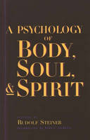Rudolf Steiner - Psychology of Body, Soul and Spirit - 9780880103978 - V9780880103978