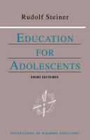 Rudolf Steiner - Education for Adolescents - 9780880104050 - V9780880104050