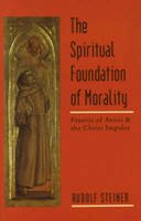 Rudolf Steiner - The Spiritual Foundations of Morality - 9780880104258 - V9780880104258