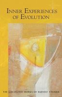 Rudolf Steiner - Inner Experiences of Evolution - 9780880106023 - V9780880106023