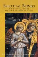 Rudolf Steiner - Spiritual Beings in the Heavenly Bodies and in the Kingdoms of Nature (Collected Works of Rudolf Steiner) - 9780880106153 - V9780880106153