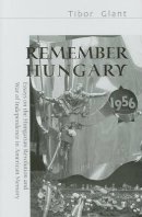 Tibor Glant - Remember Hungary in 1956 - 9780880336161 - V9780880336161